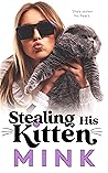 Stealing His Kitten by Mink Stealing His Kitten by Mink