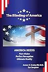 The Blinding of America by James E Croley The Blinding of America by James E Croley