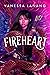 Fireheart (Fireheart, #1)