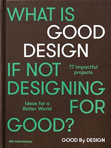 Good by Design: Ideas for a Better World (Hardcover)
