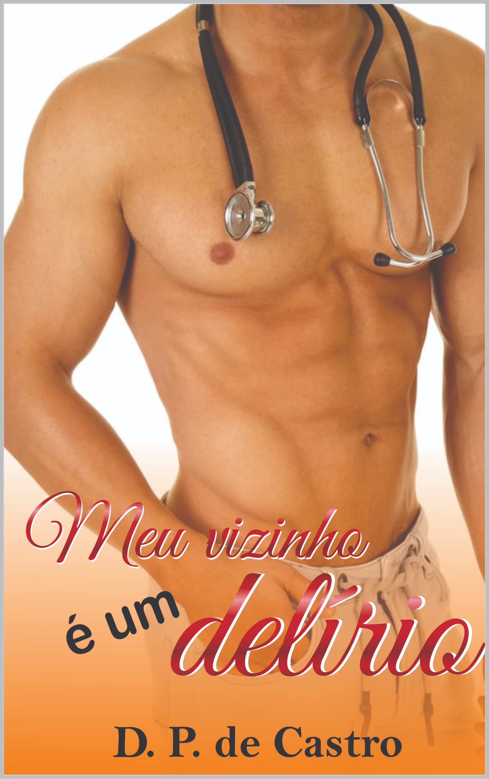 Meu vizinho é um delírio (CEOs Irresistíveis) (Portuguese Edition)