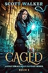 Caged