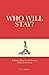 Who Will Stay? by D.W. Hansen