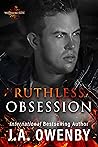 Ruthless Obsession by J.A. Owenby