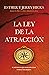 La ley de la atracción by Esther Hicks