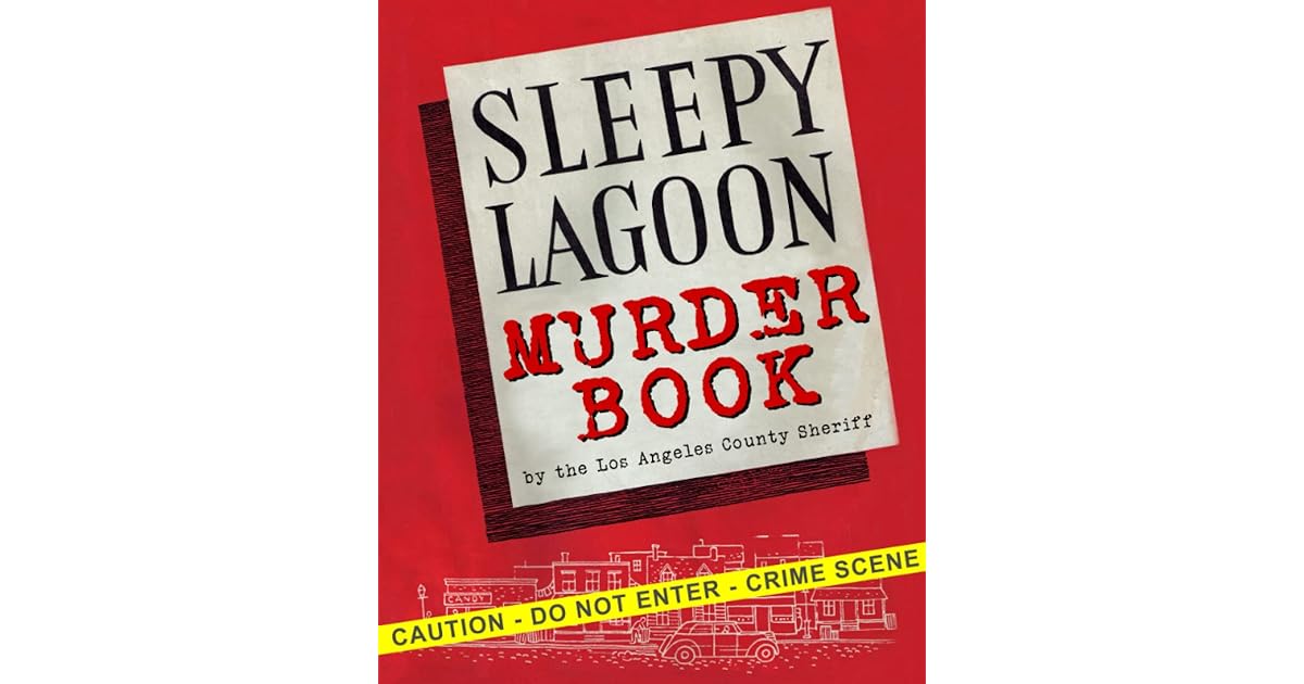 Sleepy Lagoon Murder Book by Los Angeles County Sheriff