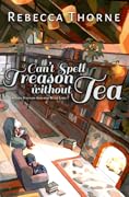 Can't Spell Treason Without Tea (Tomes & Tea, #1)