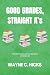 GOOD GRADES, STRAIGHT A’s! by Wayne C. Hicks