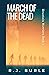 March of the Dead by R.J. Burle