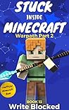 Warpath Part 2 (Stuck Inside Minecraft #13)