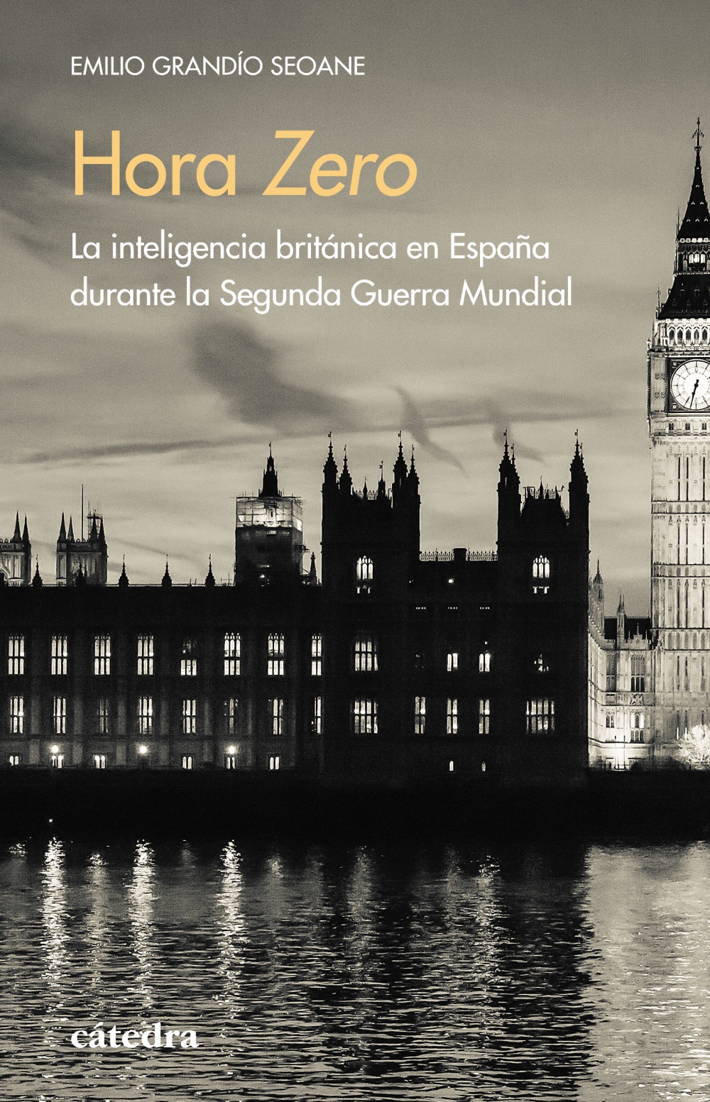 Hora Zero: La inteligencia británica en España durante la Segunda Guerra Mundial