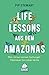 Life Lessons aus dem Amazonas: Was ich bei meinem Dschungel-Abenteuer fürs Leben lernte