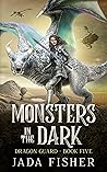 Monsters in the Dark (The Dragon Guard #5)