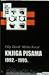 Knjiga pisama, 1992-1995