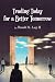 Trading Today for a Better Tomorrow by Donald Lacy
