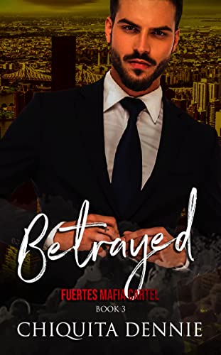 Betrayed (Fuertes Cartel  #3)