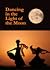 Dancing in the Light of the...