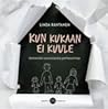Kun kukaan ei kuule by Linda Rantanen