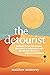 The Detourist: How to Get Out of Your Own Way, Find Purpose in Unexpected Places, and Traverse the Path to Effortless Authenticity (The Uncommon Traveler Book 2)