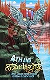 4th and Starlight: A Fantasy & Science Fiction Anthology 4th and Starlight: A Fantasy & Science Fiction Anthology