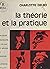 La théorie et la pratique: ...