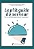 Le p'tit guide du serveur: ...