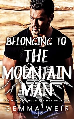 Belonging to the Mountain Man (Montana Mountain Men, #6)