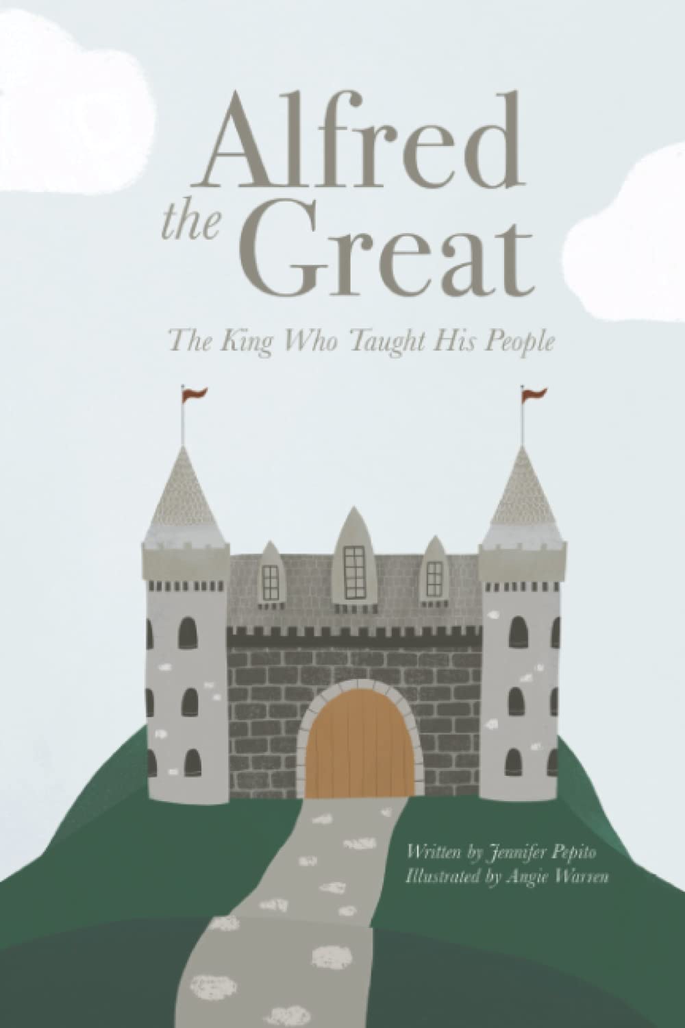 Alfred the Great: The King Who Taught His People (Paperback)