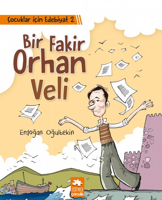 Bir Fakir Orhan Veli (Çocuklar İçin Edebiyat, #2)