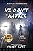 We Don't Matter