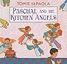 Pascual and the Kitchen Angels by Tomie dePaola