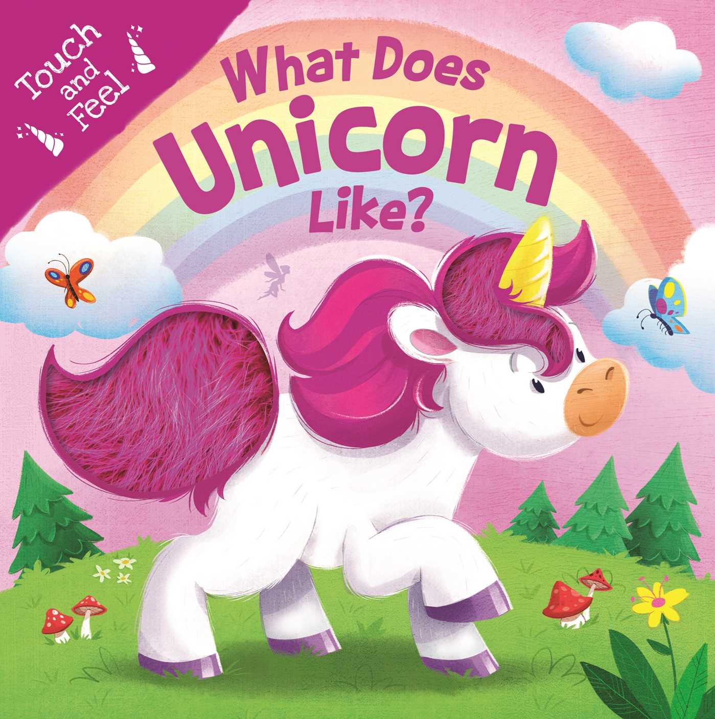 What Does Unicorn Like?: Touch & Feel Board Book (Board Book)