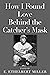 How I Found Love Behind the Catcher's Mask by E. Ethelbert Miller