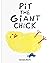 Pit the Giant Chick