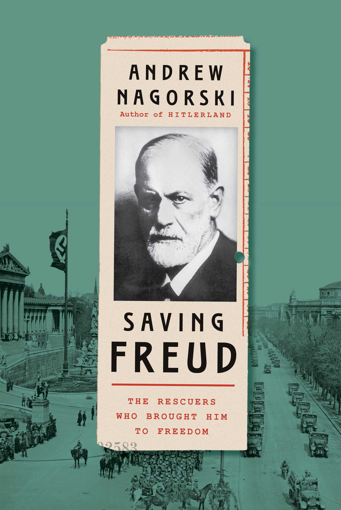 Saving Freud: The Rescuers Who Brought Him to Freedom (Kindle Edition)