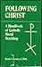 Following Christ: A Handbook of Catholic Moral Teaching