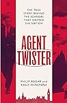 Agent Twister: The True Story Behind the Scandal that Gripped the Nation