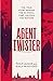 Agent Twister by Philip Augar