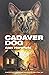 Cadaver Dog