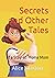 Secrets and Other Tales: of...