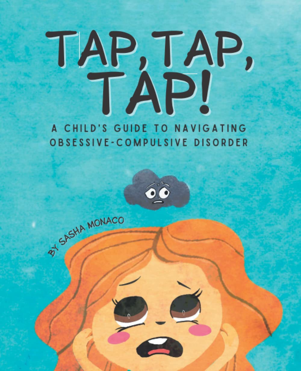 Tap, Tap, Tap!: A Child's Guide to Navigating Obsessive Compulsive Disorder (Paperback)