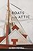 Boats in the Attic by Alison Powell