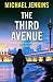 The Third Avenue by Michael Jenkins