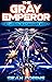 The Gray Emperor: An Epic Space Opera/Parallel Universe Adventure (The Crimson Deathbringer Series Book 7)