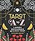 Tarot A to Z: A Modern Encyclopedia of Classic Tarot