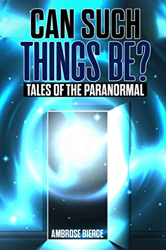 Can Such Things Be?: Tales of the Paranormal