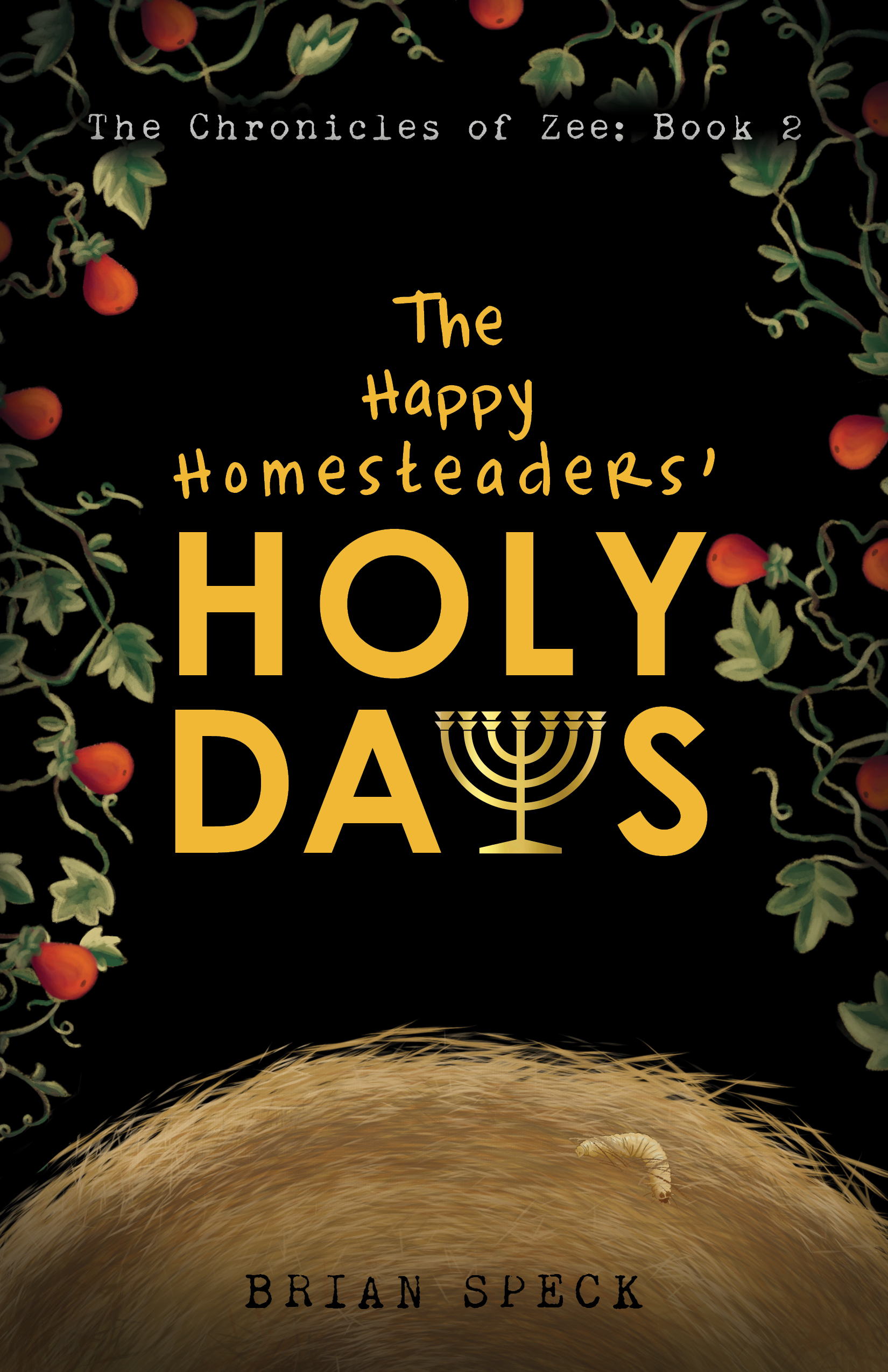 The Chronicles of Zee: The Happy Homesteaders' Holy Days