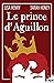 Le prince d'Aguillon (Au royaume d'Aguillon, #1)