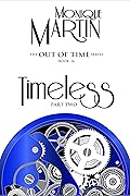 Timeless: Part Two: Out of Time Book #16