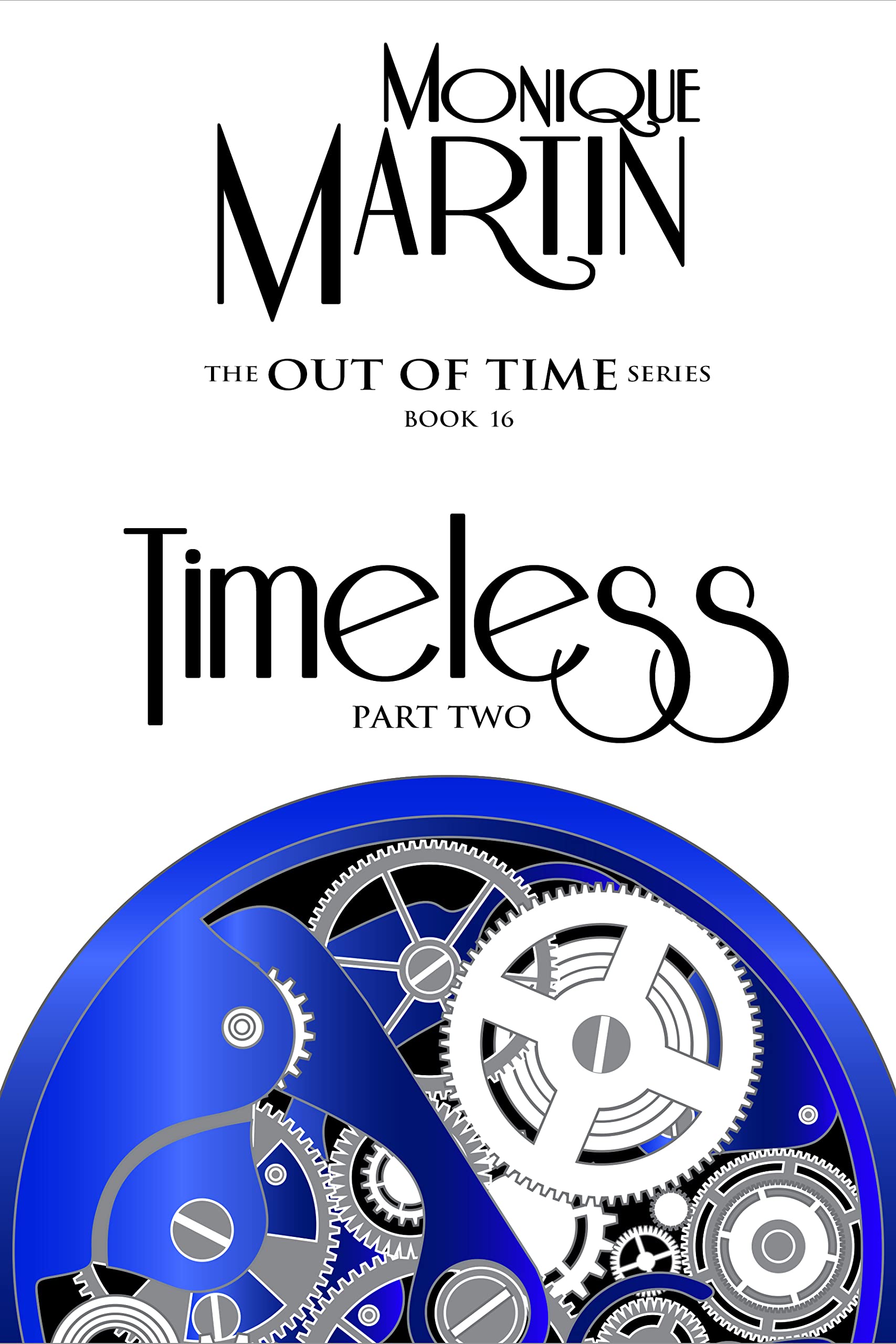 Timeless: Part Two: Out of Time Book #16 (Kindle Edition)